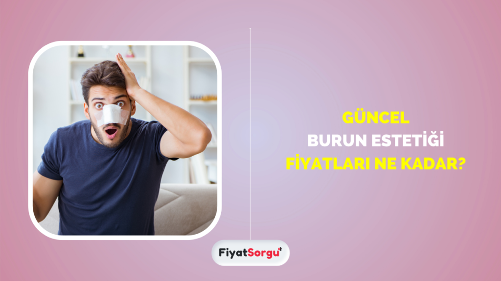 Burun Estetiği Fiyatları Ne Kadar?